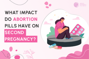 What Impact Do Abortion Pills Have On Second Pregnancy?