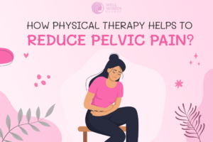 How Physical Therapy Helps to Reduce Pelvic Pain?